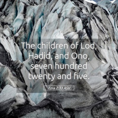 Picture 05 - Ezra 2:33 ASV - The children of Lod, Hadid, and Ono, seven - Bible Verse Picture