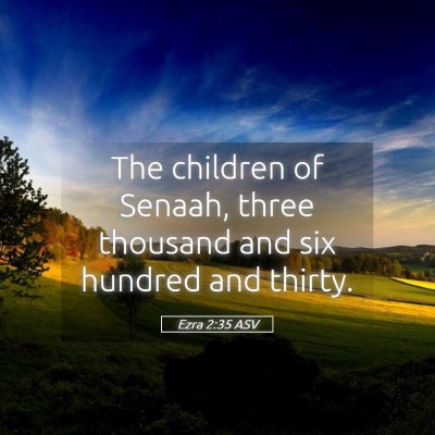 Picture 05 - Ezra 2:35 ASV - The children of Senaah, three thousand and six - Bible Verse Picture