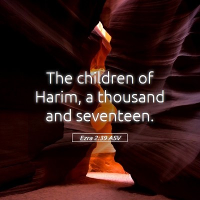 Picture 05 - Ezra 2:39 ASV - The children of Harim, a thousand and - Bible Verse Picture