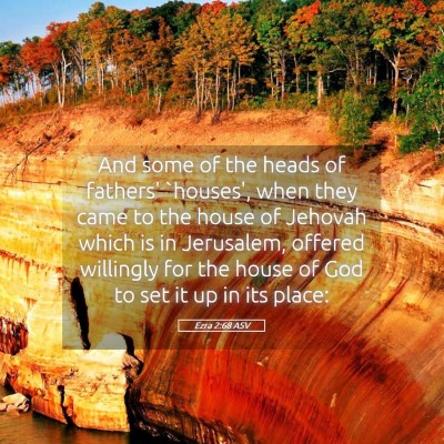 Picture 05 - Ezra 2:68 ASV - And some of the heads of fathers' `houses', when - Bible Verse Picture