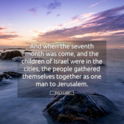 Picture 05 - Ezra 3:1 ASV - And when the seventh month was come, and the - Bible Verse Picture