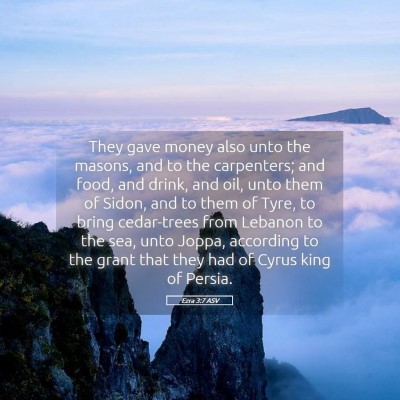 Picture 05 - Ezra 3:7 ASV - They gave money also unto the masons, and to the - Bible Verse Picture