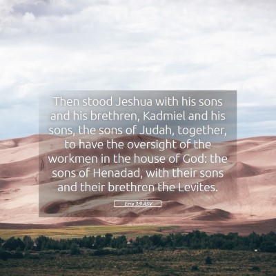 Picture 05 - Ezra 3:9 ASV - Then stood Jeshua with his sons and his brethren, - Bible Verse Picture