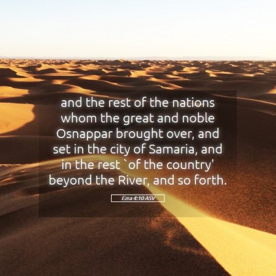 Picture 05 - Ezra 4:10 ASV - and the rest of the nations whom the great and - Bible Verse Picture