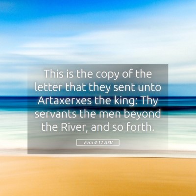 Picture 05 - Ezra 4:11 ASV - This is the copy of the letter that they sent - Bible Verse Picture