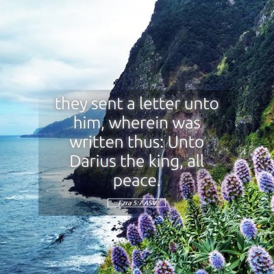 Picture 05 - Ezra 5:7 ASV - they sent a letter unto him, wherein was written - Bible Verse Picture