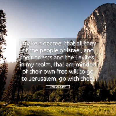 Picture 05 - Ezra 7:13 ASV - I make a decree, that all they of the people of - Bible Verse Picture