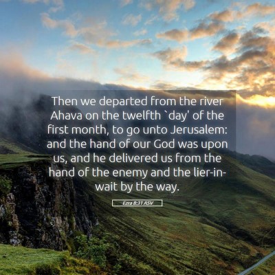Picture 05 - Ezra 8:31 ASV - Then we departed from the river Ahava on the - Bible Verse Picture
