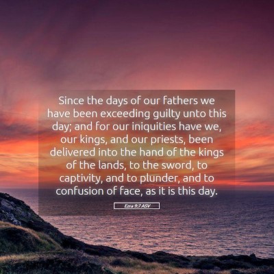 Picture 05 - Ezra 9:7 ASV - Since the days of our fathers we have been - Bible Verse Picture