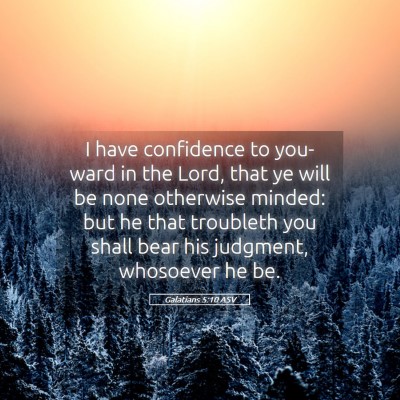 Picture 05 - Galatians 5:10 ASV - I have confidence to you-ward in the Lord, that - Bible Verse Picture