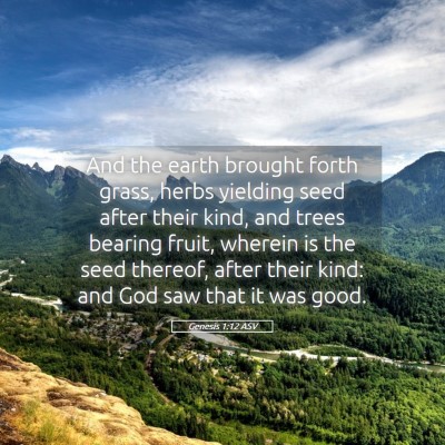 Picture 05 - Genesis 1:12 ASV - And the earth brought forth grass, herbs yielding - Bible Verse Picture