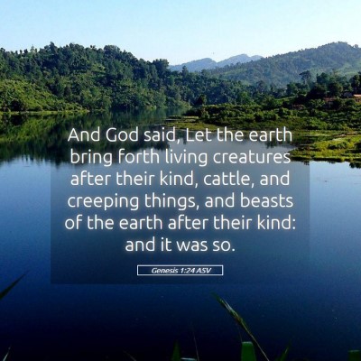 Picture 05 - Genesis 1:24 ASV - And God said, Let the earth bring forth living - Bible Verse Picture
