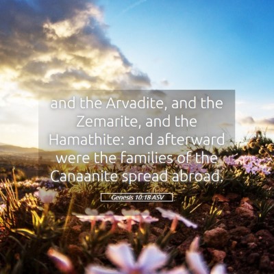 Picture 05 - Genesis 10:18 ASV - and the Arvadite, and the Zemarite, and the - Bible Verse Picture