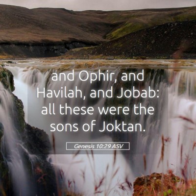 Picture 05 - Genesis 10:29 ASV - and Ophir, and Havilah, and Jobab: all these were - Bible Verse Picture
