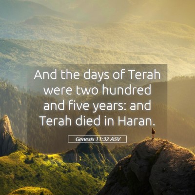 Picture 05 - Genesis 11:32 ASV - And the days of Terah were two hundred and five - Bible Verse Picture