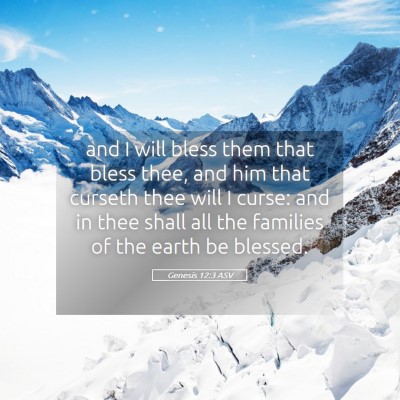 Picture 05 - Genesis 12:3 ASV - and I will bless them that bless thee, and him - Bible Verse Picture
