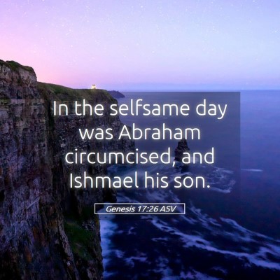 Picture 05 - Genesis 17:26 ASV - In the selfsame day was Abraham circumcised, and - Bible Verse Picture