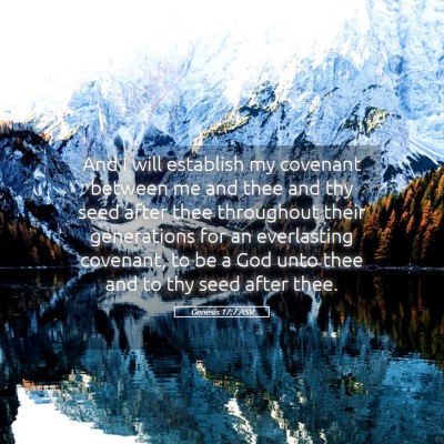 Picture 05 - Genesis 17:7 ASV - And I will establish my covenant between me and - Bible Verse Picture