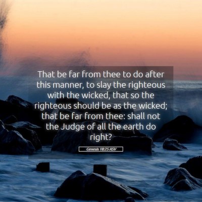 Picture 05 - Genesis 18:25 ASV - That be far from thee to do after this manner, to - Bible Verse Picture