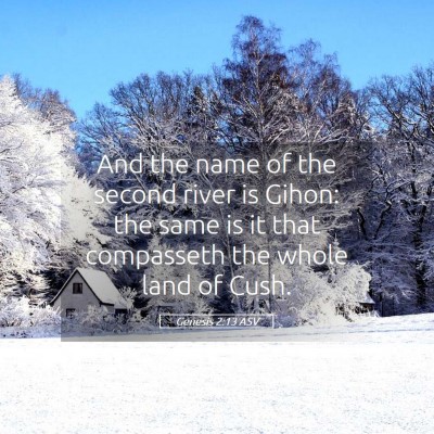 Picture 05 - Genesis 2:13 ASV - And the name of the second river is Gihon: the - Bible Verse Picture