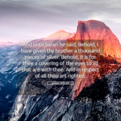 Picture 05 - Genesis 20:16 ASV - And unto Sarah he said, Behold, I have given thy - Bible Verse Picture