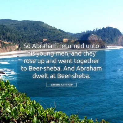 Picture 05 - Genesis 22:19 ASV - So Abraham returned unto his young men, and they - Bible Verse Picture