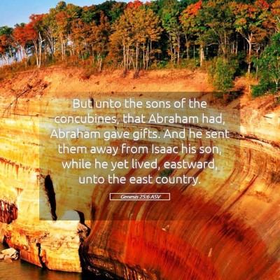 Picture 05 - Genesis 25:6 ASV - But unto the sons of the concubines, that Abraham - Bible Verse Picture