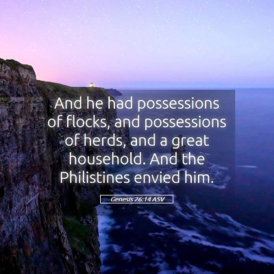 Picture 05 - Genesis 26:14 ASV - And he had possessions of flocks, and possessions - Bible Verse Picture