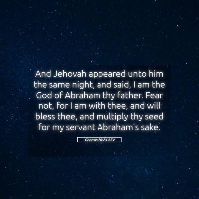 Picture 05 - Genesis 26:24 ASV - And Jehovah appeared unto him the same night, and - Bible Verse Picture