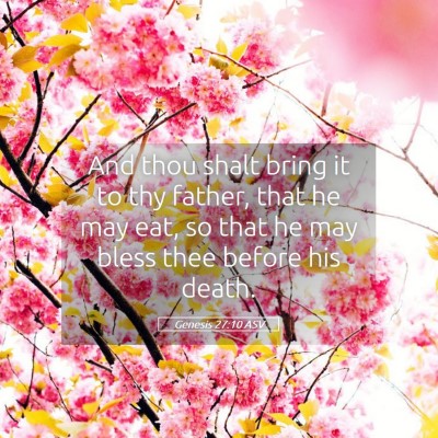 Picture 05 - Genesis 27:10 ASV - And thou shalt bring it to thy father, that he - Bible Verse Picture