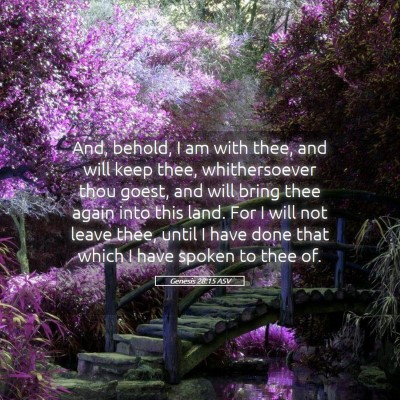 Picture 05 - Genesis 28:15 ASV - And, behold, I am with thee, and will keep thee, - Bible Verse Picture
