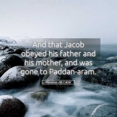 Picture 05 - Genesis 28:7 ASV - And that Jacob obeyed his father and his mother, - Bible Verse Picture
