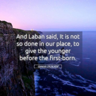 Picture 05 - Genesis 29:26 ASV - And Laban said, It is not so done in our place, - Bible Verse Picture