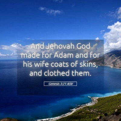 Picture 05 - Genesis 3:21 ASV - And Jehovah God made for Adam and for his wife - Bible Verse Picture