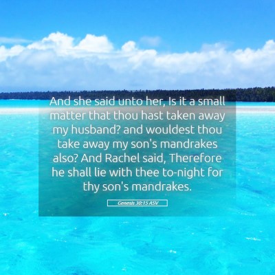 Picture 05 - Genesis 30:15 ASV - And she said unto her, Is it a small matter that - Bible Verse Picture