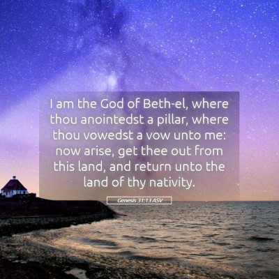 Picture 05 - Genesis 31:13 ASV - I am the God of Beth-el, where thou anointedst a - Bible Verse Picture
