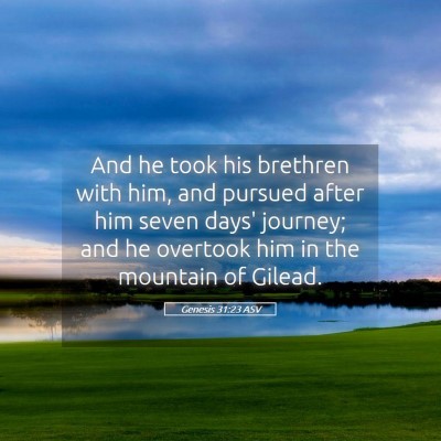 Picture 05 - Genesis 31:23 ASV - And he took his brethren with him, and pursued - Bible Verse Picture