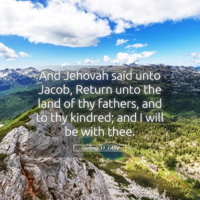 Picture 05 - Genesis 31:3 ASV - And Jehovah said unto Jacob, Return unto the land - Bible Verse Picture