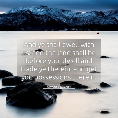 Picture 05 - Genesis 34:10 ASV - And ye shall dwell with us: and the land shall be - Bible Verse Picture