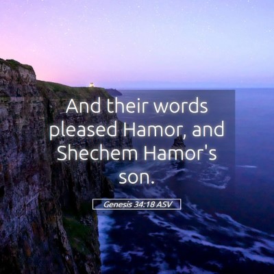 Picture 05 - Genesis 34:18 ASV - And their words pleased Hamor, and Shechem - Bible Verse Picture