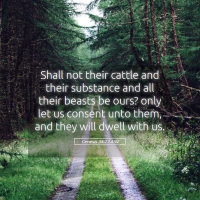 Picture 05 - Genesis 34:23 ASV - Shall not their cattle and their substance and - Bible Verse Picture