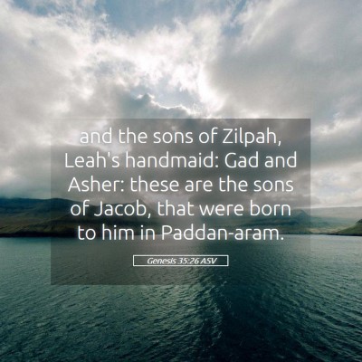 Picture 05 - Genesis 35:26 ASV - and the sons of Zilpah, Leah's handmaid: Gad and - Bible Verse Picture