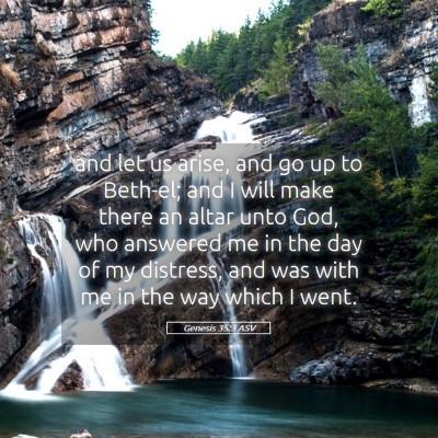Picture 05 - Genesis 35:3 ASV - and let us arise, and go up to Beth-el; and I - Bible Verse Picture