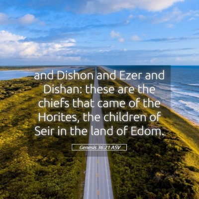 Picture 05 - Genesis 36:21 ASV - and Dishon and Ezer and Dishan: these are the - Bible Verse Picture