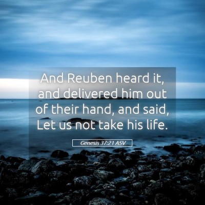 Picture 05 - Genesis 37:21 ASV - And Reuben heard it, and delivered him out of - Bible Verse Picture