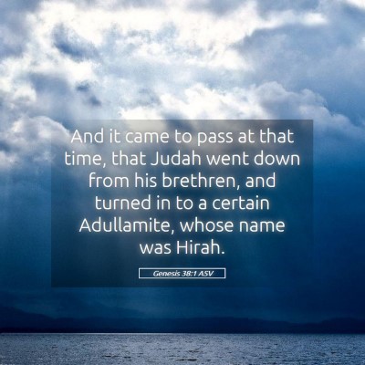 Picture 05 - Genesis 38:1 ASV - And it came to pass at that time, that Judah went - Bible Verse Picture