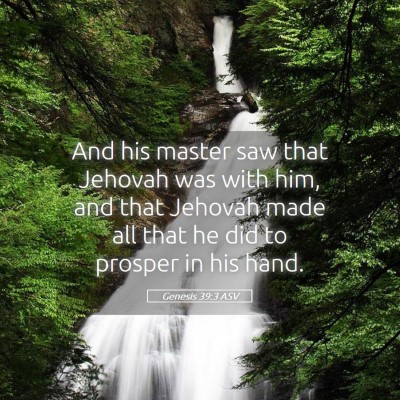 Picture 05 - Genesis 39:3 ASV - And his master saw that Jehovah was with him, and - Bible Verse Picture
