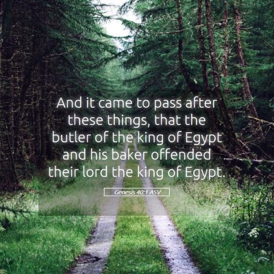 Picture 05 - Genesis 40:1 ASV - And it came to pass after these things, that the - Bible Verse Picture