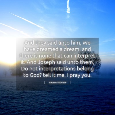 Picture 05 - Genesis 40:8 ASV - And they said unto him, We have dreamed a dream, - Bible Verse Picture