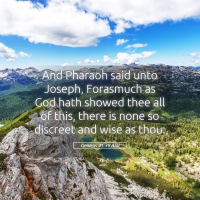 Picture 05 - Genesis 41:39 ASV - And Pharaoh said unto Joseph, Forasmuch as God - Bible Verse Picture